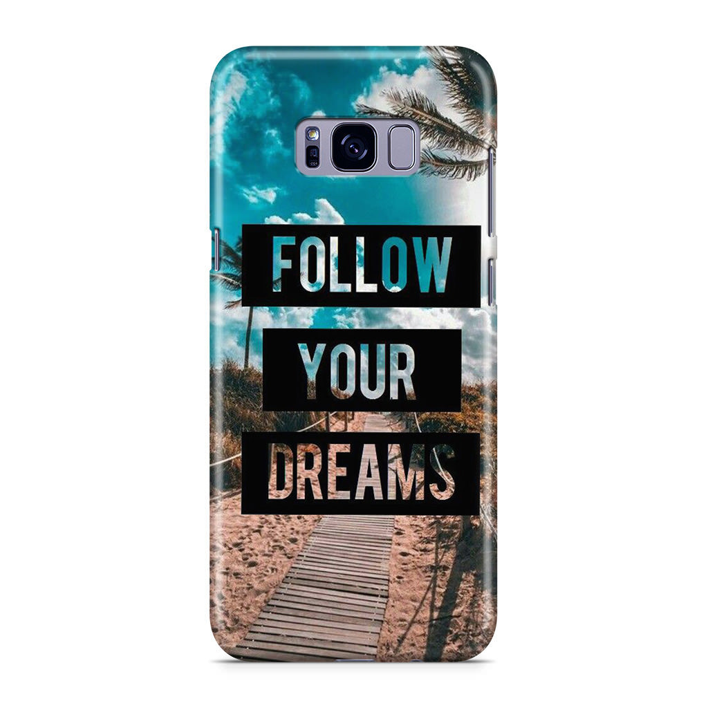 Follow Your Dream Galaxy S8 Case