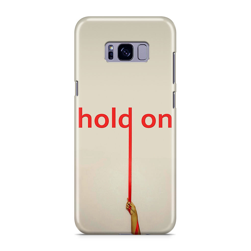 Hold On Galaxy S8 Case