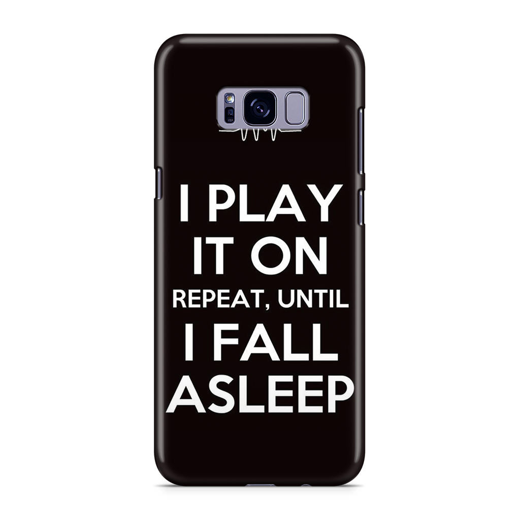 I Play It On Repeat Galaxy S8 Case