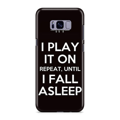 I Play It On Repeat Galaxy S8 Case