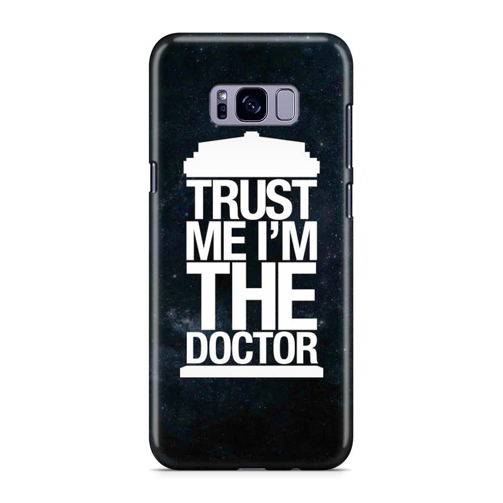 Trust Me I Am Doctor Galaxy S8 Case