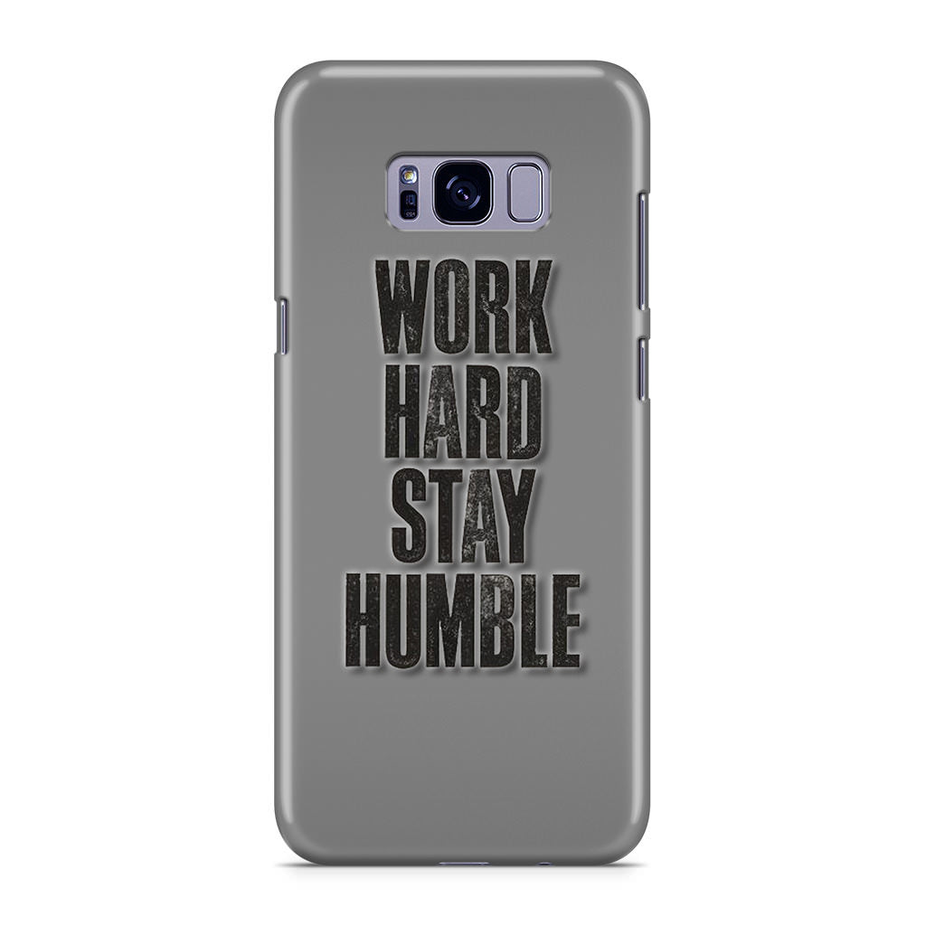 Work Hard Stay Humble Galaxy S8 Case