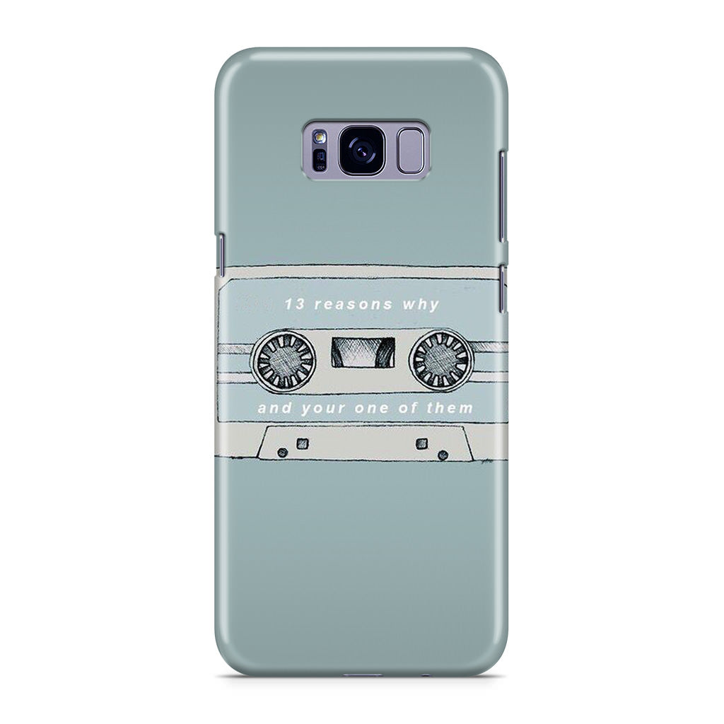 13 Reasons Why And Your One Of Them Galaxy S8 Plus Case