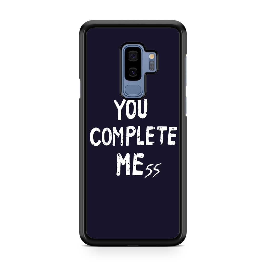 You Complete Me Galaxy S9 Plus Case