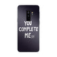 You Complete Me Galaxy S9 Plus Case