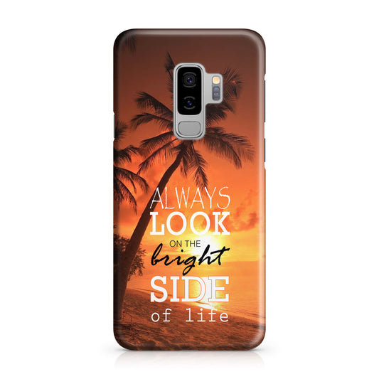 Always Look Bright Side of Life Galaxy S9 Plus Case