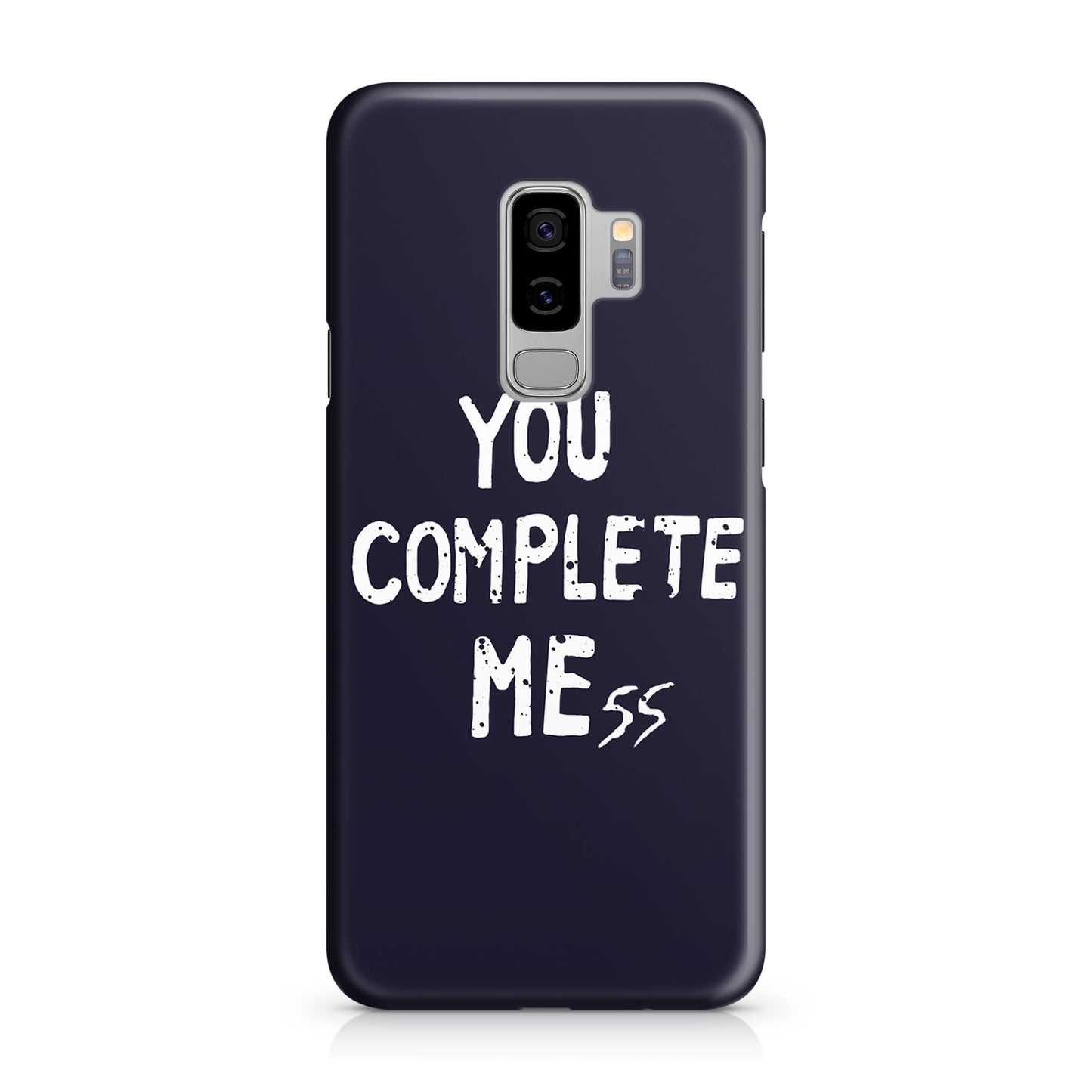 You Complete Me Galaxy S9 Plus Case