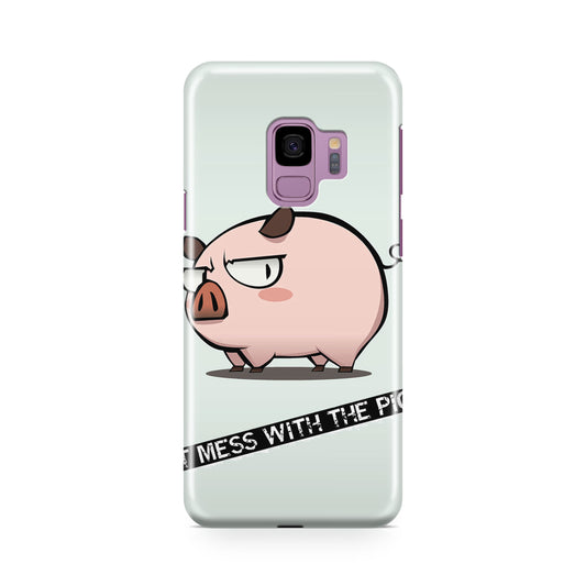 Dont Mess With The Pig Galaxy S9 Case