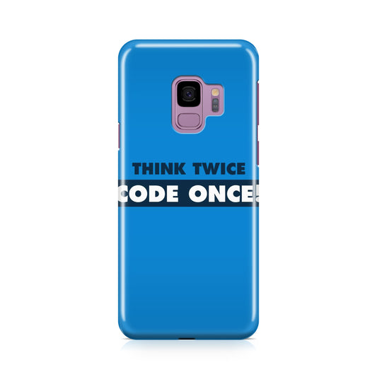 Think Twice Code Once Galaxy S9 Case