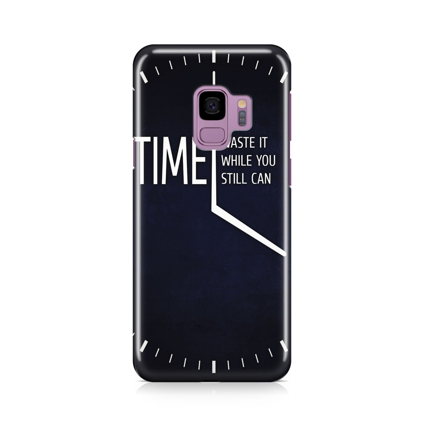 Time Waste It While You Still Can Galaxy S9 Case