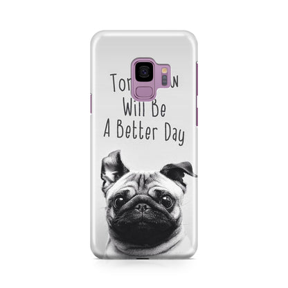 Tomorrow Will Be A Better Day Galaxy S9 Case