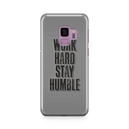 Work Hard Stay Humble Galaxy S9 Case