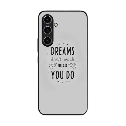 Dreams Don't Work Unless You Do Samsung Galaxy A54 5G Case