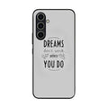 Dreams Don't Work Unless You Do Samsung Galaxy S23 FE Case