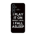 I Play It On Repeat Samsung Galaxy S23 FE Case