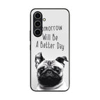 Tomorrow Will Be A Better Day Samsung Galaxy S23 FE Case