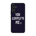 You Complete Me Samsung Galaxy A54 5G Case