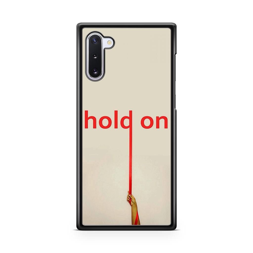 Hold On Galaxy Note 10 Case