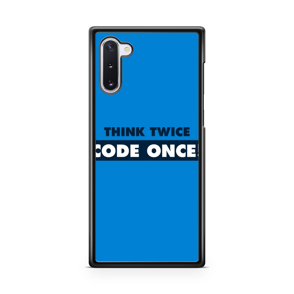 Think Twice Code Once Galaxy Note 10 Case