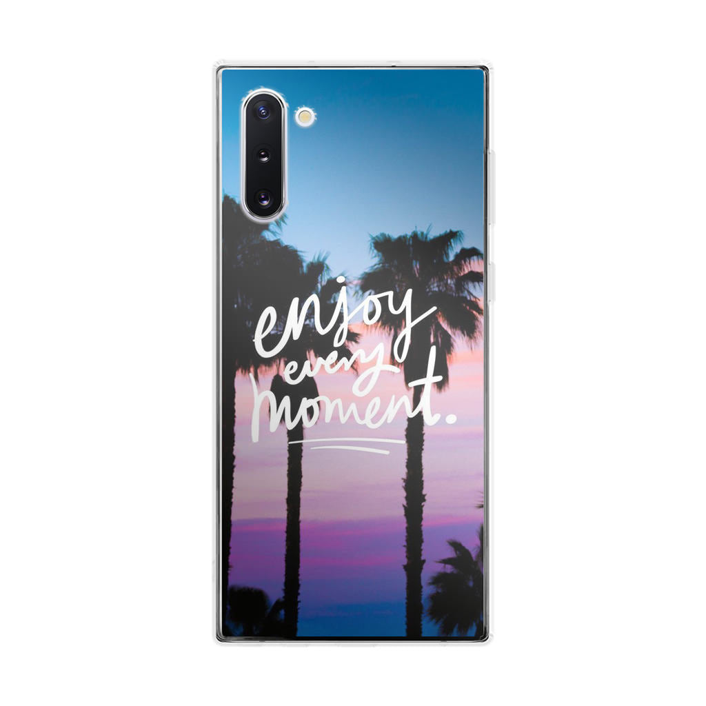 Enjoy Every Moment Galaxy Note 10 Case