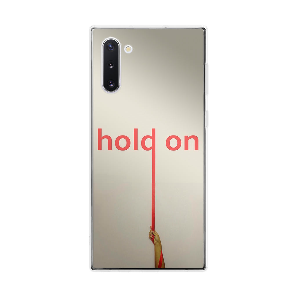 Hold On Galaxy Note 10 Case