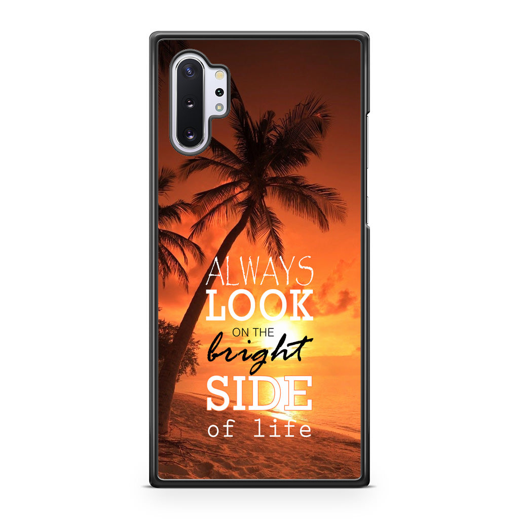 Always Look Bright Side of Life Galaxy Note 10 Plus Case