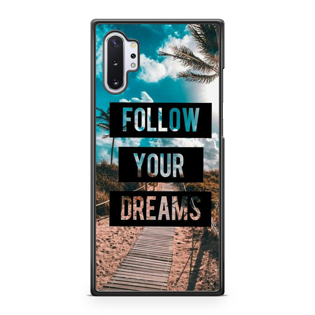 Follow Your Dream Galaxy Note 10 Plus Case