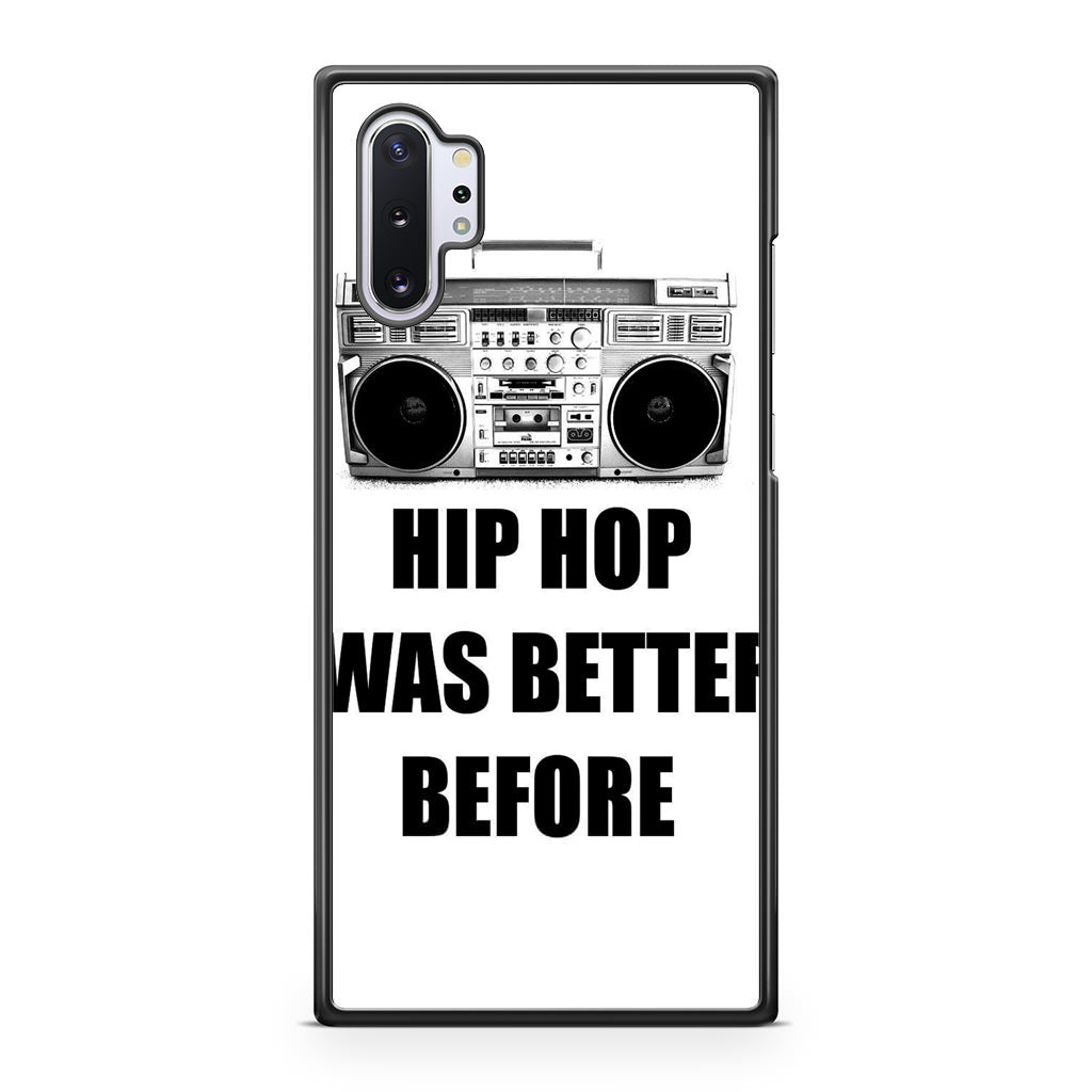 Hip Hop Was Better Before Galaxy Note 10 Plus Case
