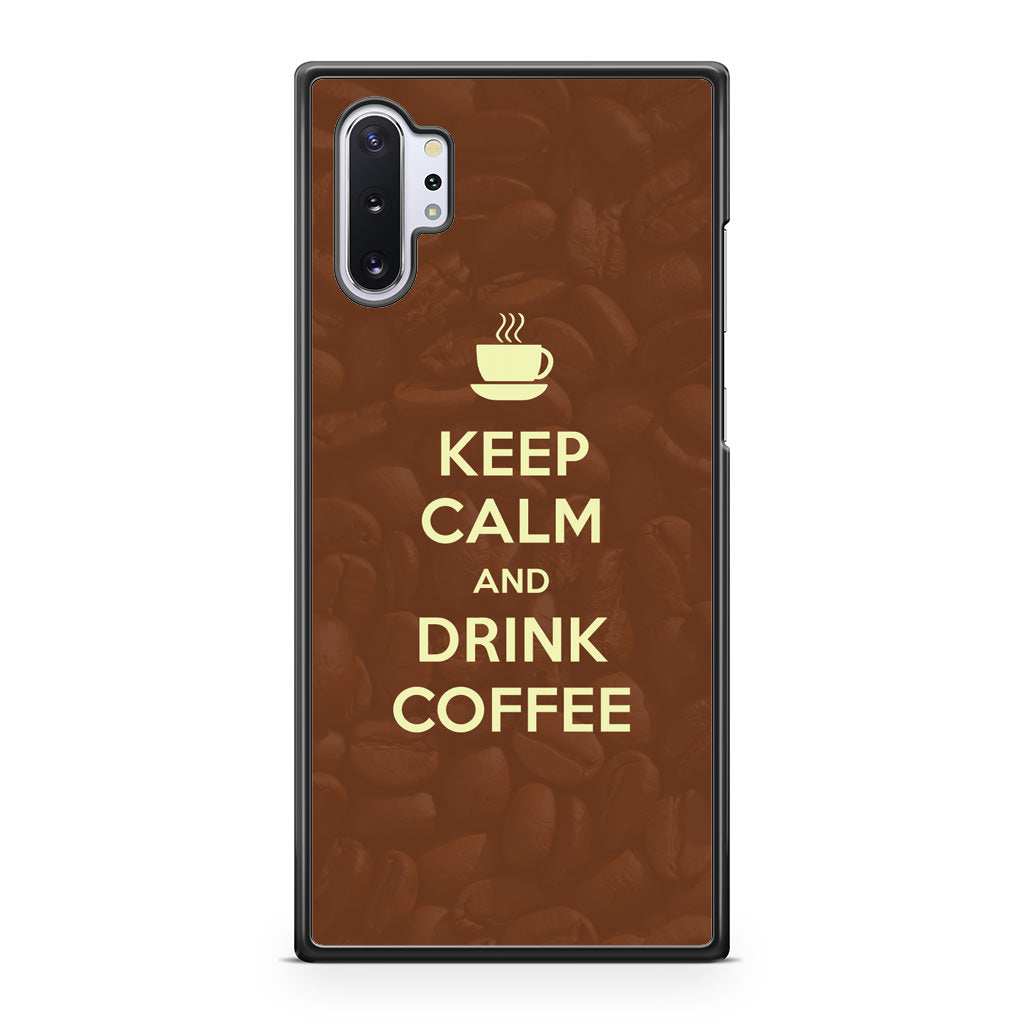 Keep Calm and Drink Coffee Galaxy Note 10 Plus Case