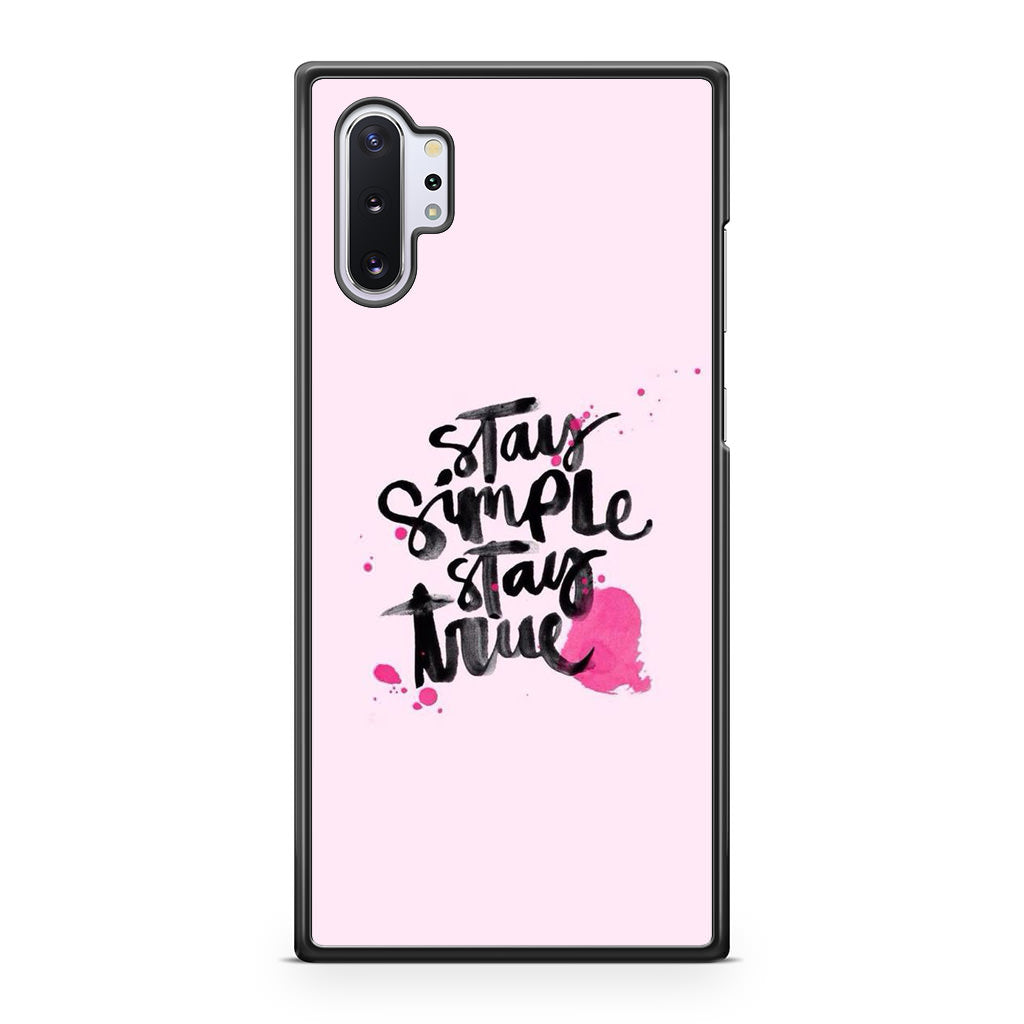 Stay Simple Stay True Galaxy Note 10 Plus Case