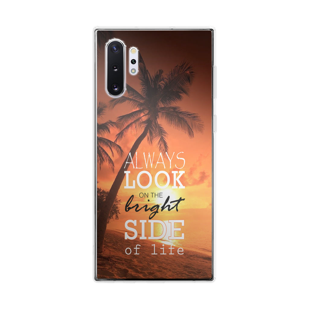 Always Look Bright Side of Life Galaxy Note 10 Plus Case