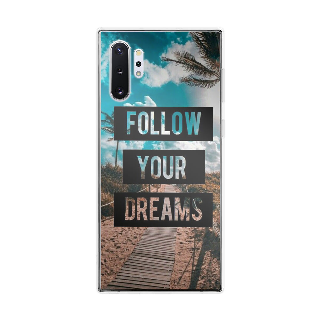 Follow Your Dream Galaxy Note 10 Plus Case