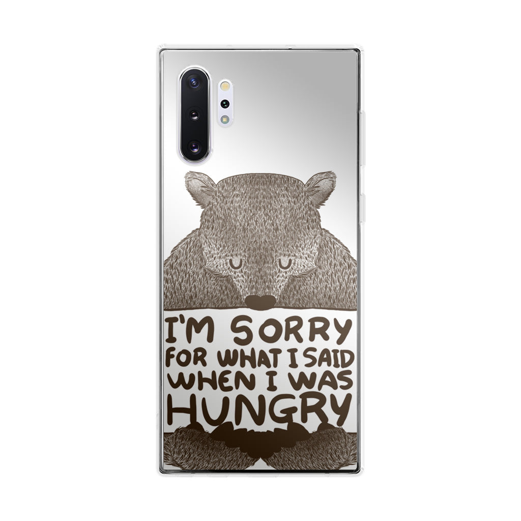 I'm Sorry For What I Said When I Was Hungry Galaxy Note 10 Plus Case