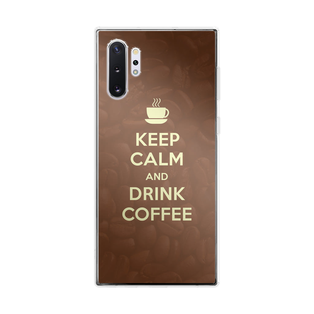 Keep Calm and Drink Coffee Galaxy Note 10 Plus Case