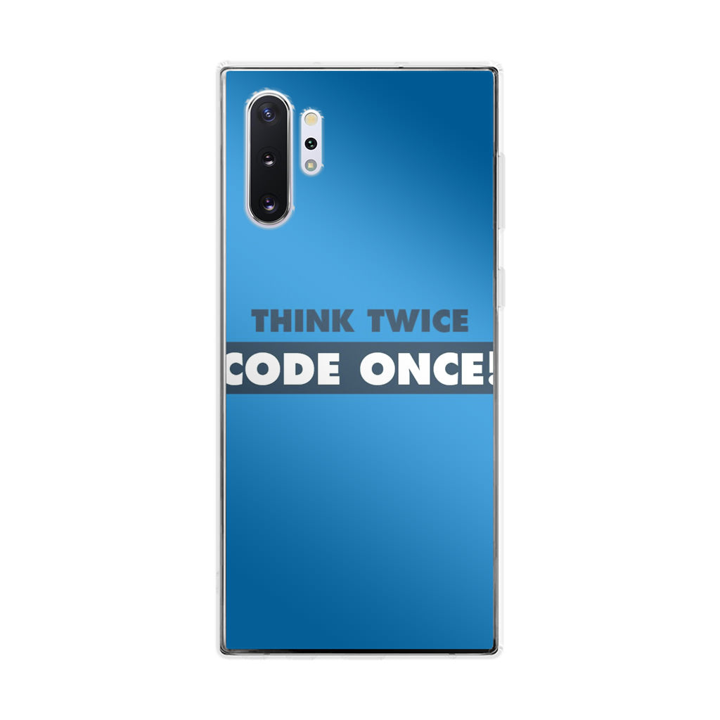 Think Twice Code Once Galaxy Note 10 Plus Case