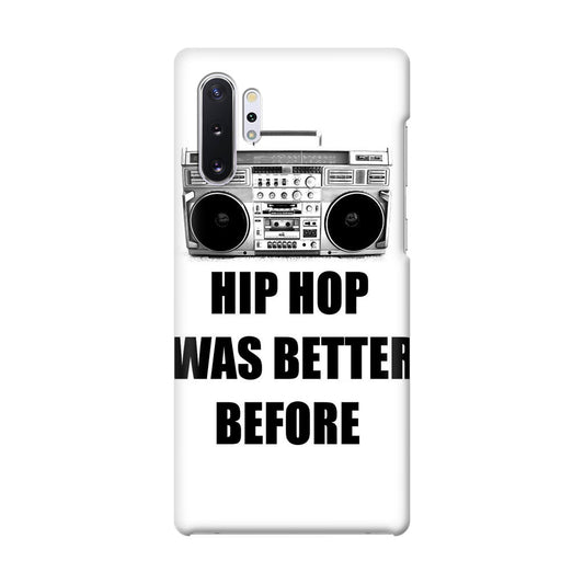 Hip Hop Was Better Before Galaxy Note 10 Plus Case