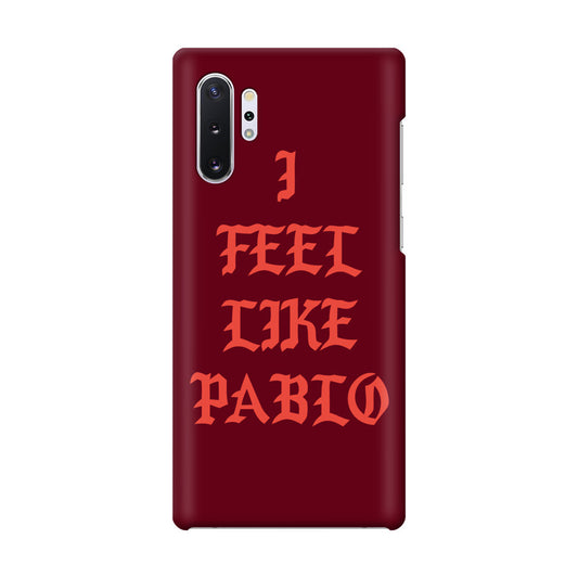 I Feel Like Pablo Galaxy Note 10 Plus Case