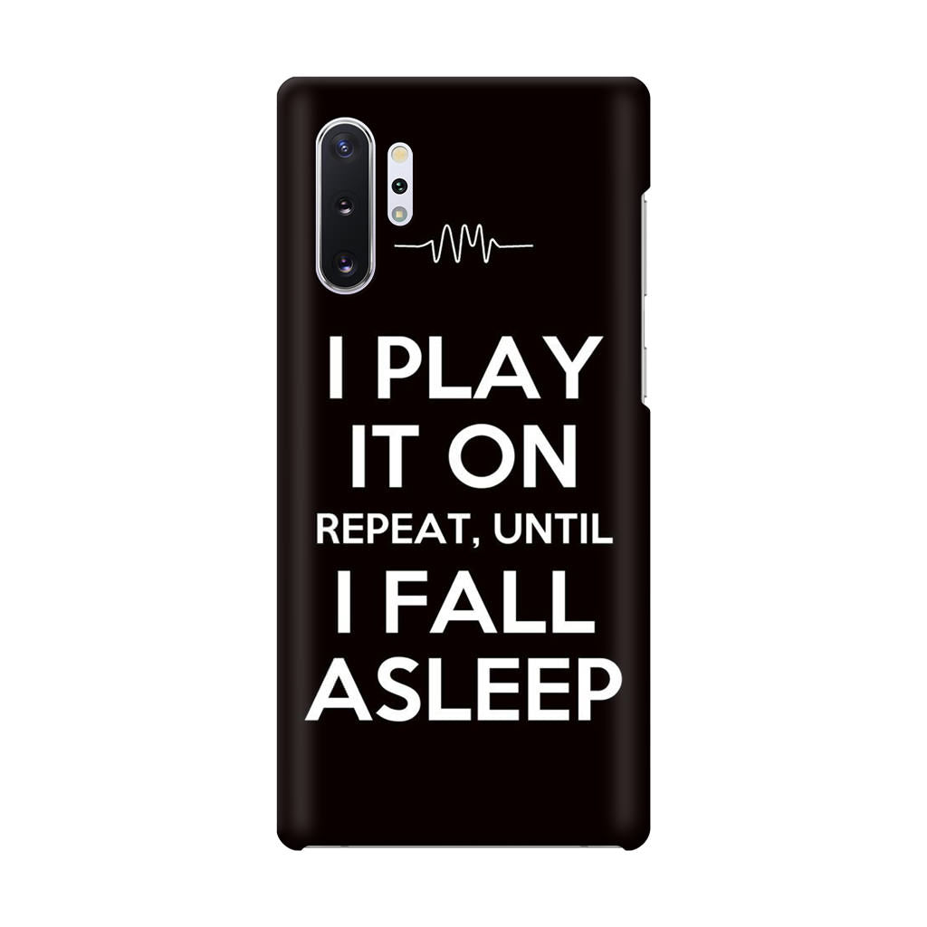 I Play It On Repeat Galaxy Note 10 Plus Case