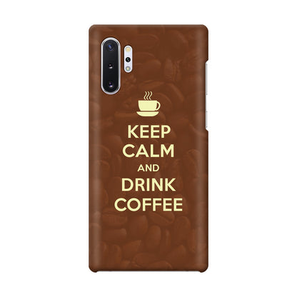 Keep Calm and Drink Coffee Galaxy Note 10 Plus Case