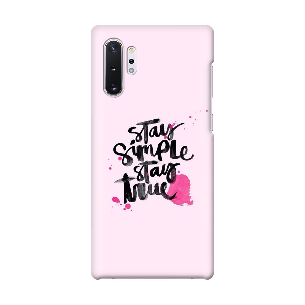 Stay Simple Stay True Galaxy Note 10 Plus Case