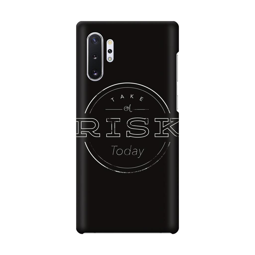 Take A Risk Galaxy Note 10 Plus Case