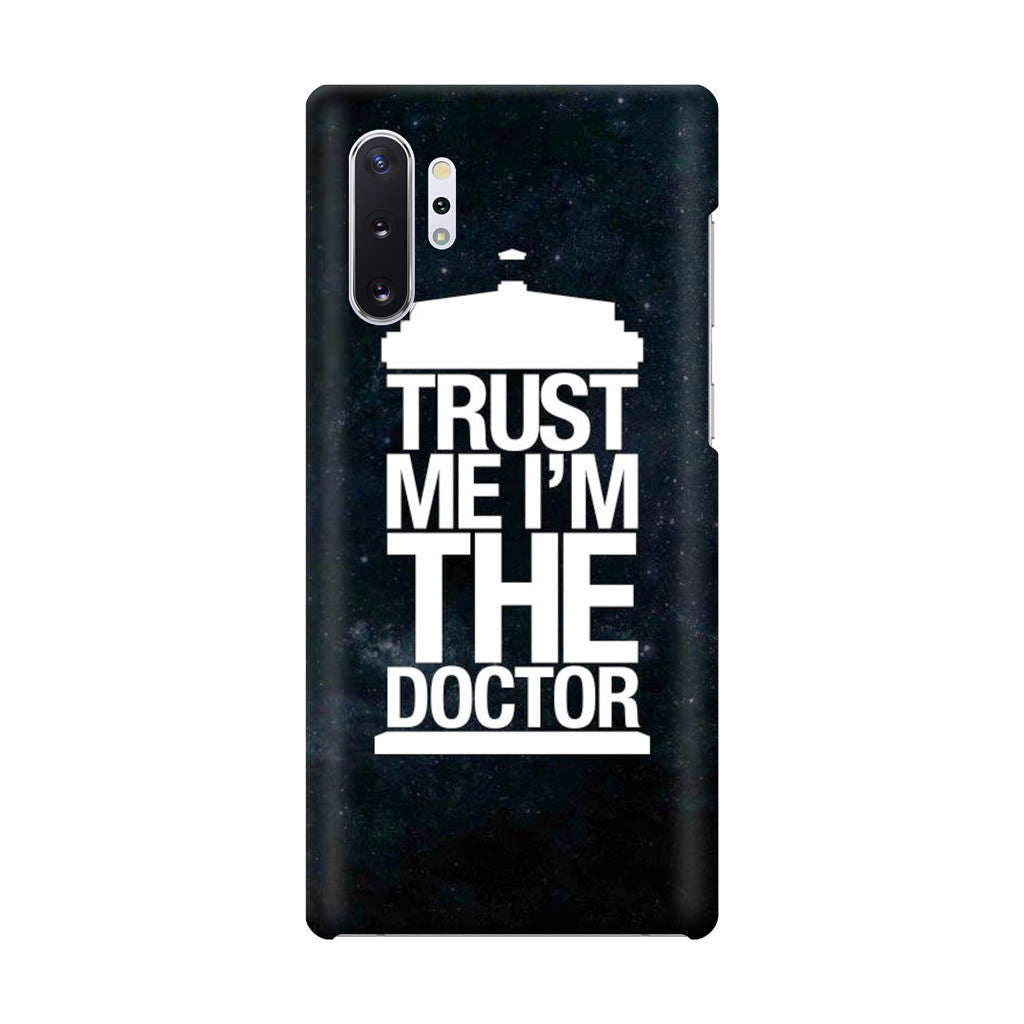 Trust Me I Am Doctor Galaxy Note 10 Plus Case