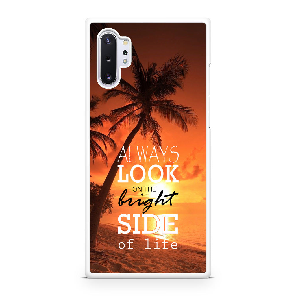 Always Look Bright Side of Life Galaxy Note 10 Plus Case