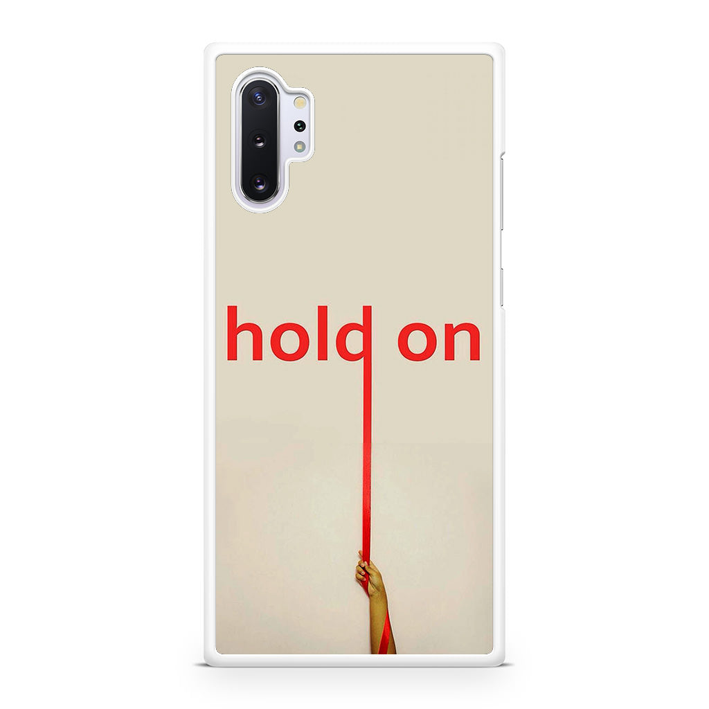 Hold On Galaxy Note 10 Plus Case