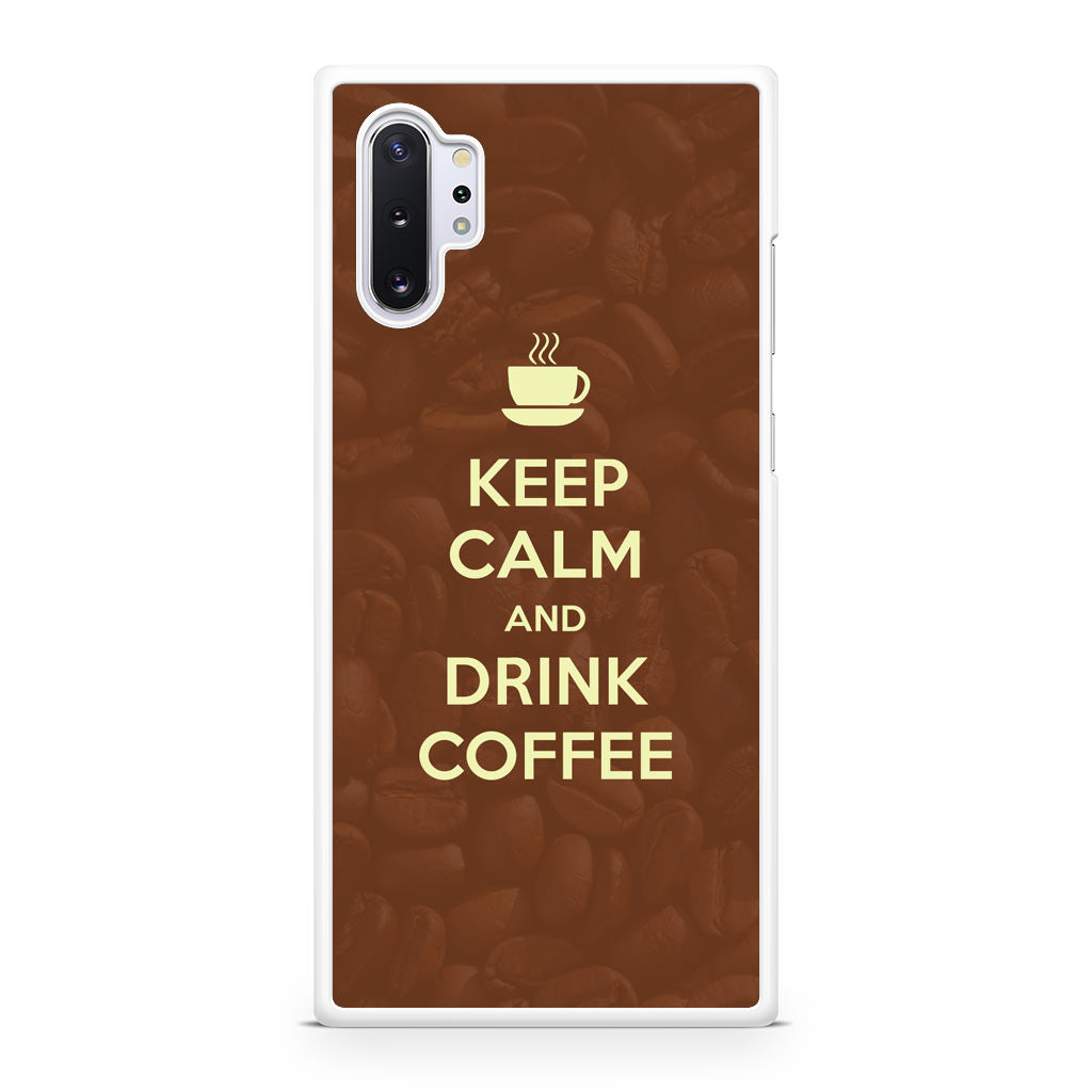 Keep Calm and Drink Coffee Galaxy Note 10 Plus Case