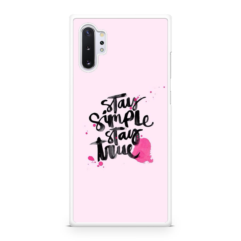 Stay Simple Stay True Galaxy Note 10 Plus Case