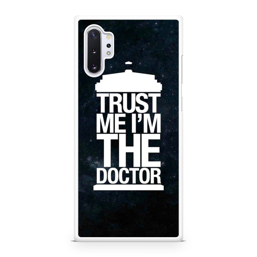 Trust Me I Am Doctor Galaxy Note 10 Plus Case