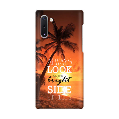 Always Look Bright Side of Life Galaxy Note 10 Case