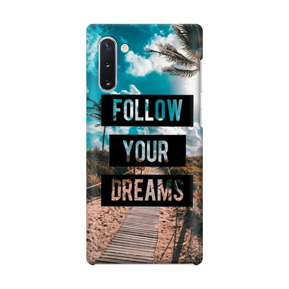 Follow Your Dream Galaxy Note 10 Case