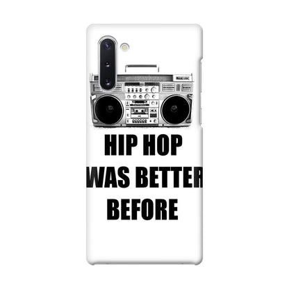 Hip Hop Was Better Before Galaxy Note 10 Case